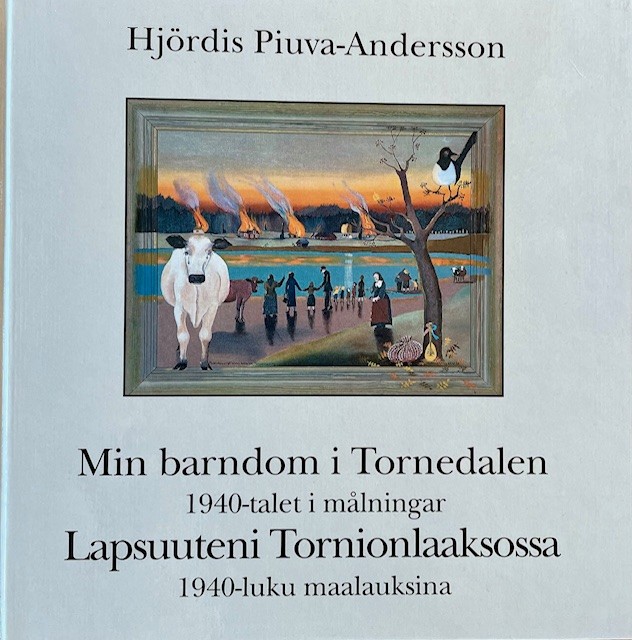 Omslagsbild för boken Min barndom i Tornedalen – 1940-talet i målningar